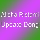 Alisha Ristanti - Update Dong