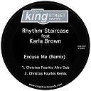 Rhythm Staircase feat Karla Brown - Excuse Me Christos Fourkis Afro Dub