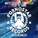 Matt Caseli X Terry Lex Feat Si Anne - Flashdancer Original Mix