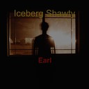 Iceberg Shawty - Earl