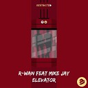 R wan feat Mike Jay - Elevator