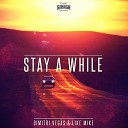 Best For You Music Dimitri Vegas feat Like… - Stay A While Filatov and Karas Remix