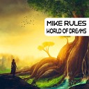 Mike Rules - World of Dreams Extended Mix