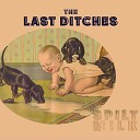 The Last Ditches - A Thing About You