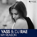 Yass DJ Rae - My Reason Original Mix