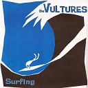 The Vultures - I Fought The Surf