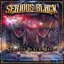 Serious Black - Serious Black Magic