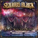 Serious Black - Burn Witches Burn