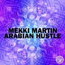 Mekki Martin - Arabian Hustle Original Mix