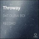 DAT DUBAI BOI RECORD - Throway
