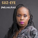 Suz Eye - Dwelling Place