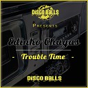 Edinho Chagas - Trouble Time Original Mix