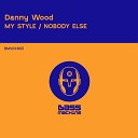 Danny Wood - My Style Original Mix