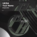 UKSA - Your Name Original Mix
