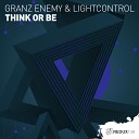 Granz Enemy LightControl - Think Or Be Original Mix