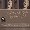 G Roy NyK Detlor - Say Yes Or Say No Original Mix