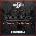Edinho Chagas - Samba Da Bahia Original Mix