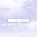Morocha - Her Eyes