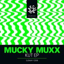 Mucky Muxx - Kut