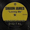 Shaun James - Loving Me