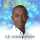 S K Acheampong - Ese See