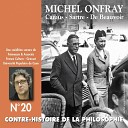 Michel Onfray - Sartre et ses indignations s lectives