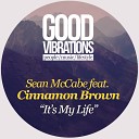 Sean McCabe feat Cinnamon Brown - It s My Life Instrumental Mix