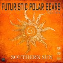 Futuristic Polar Bears feat Taya feat Taya - Southern Sun Club Mix