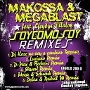 Makossa Megablast feat Cleydys Villalon - Soy Como Soy Skwerl Remix