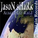 JasoN SHaRk - Around The World Original Mix