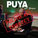 PUYA feat Georgian - Political Correct