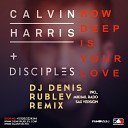 Calvin Harris feat Disciples - How Deep Is Your Love Dj Denis Rublev Mikhail Rado Sax…
