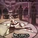 Incubus - To The Devil A Daughter