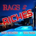 Joey tacks feat Tsu Nom - Rags 2 Riches