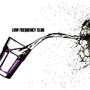 Low Frequency Club - The Box