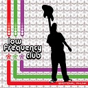 Low Frequency Club - Thinkin About The Funk