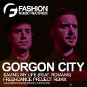 Gorgon City feat Romans - Saving My Life Freshdance Project Radio Edit