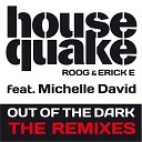 Housequake feat Michelle David - Out Of The Dark feat Michelle David The Cube Guys Vocal…