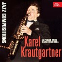 Karel Krautgartner Tane n orchestr s rozhlasu - Ty Jsi P se