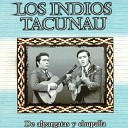 Los Indios Tacunau - Mi Corazon Amigo