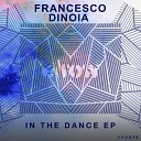 Francesco Dinoia - In The Dance Original Mix