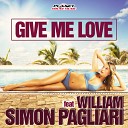 Simon Pagliari feat William - Give Me Love Radio Edit