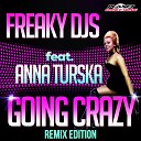 Freaky Djs feat Anna Turska - Going Crazy Misha Muraitti Remix