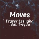 Prayer Leshaba feat T Ryda - Moves