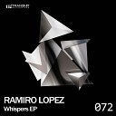 Ramiro Lopez - Whispers Original Mix