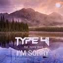Type 41 feat Danny Claire - I m Sorry Radio Edit