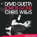 David Guetta Chris Willis - Love Is Gone Dunisco Remix