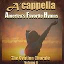 The Ovation Chorale - When God Dips His Love In My Heart