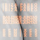 Ibiza Pareo - Bailemos Juntas Ana Helder Remix