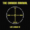The Carbon Manual - I Break Through H R Toad Warm Remix